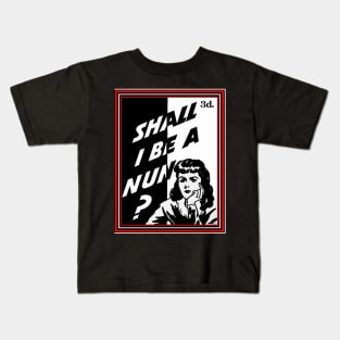 NUN OR SHOW BIZ? Kids T-Shirt